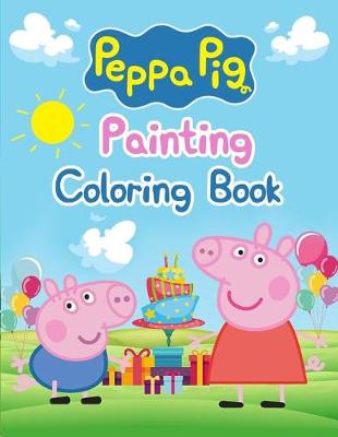 Book cover for Peppa Pig Painting Coloring Book