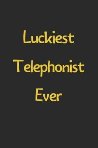 Cover of Luckiest Telephonist Ever