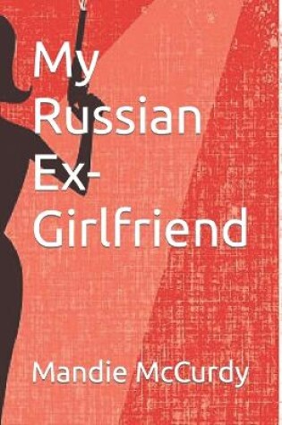 My Russian Ex-Girlfriend