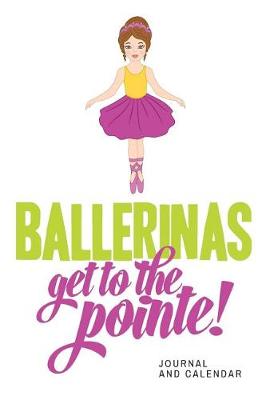 Book cover for Ballerinas Get to the Pointe!