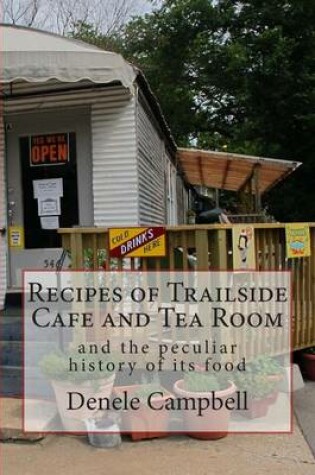 Cover of Recipes of Trailside Cafe and Tea Room