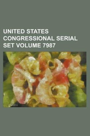 Cover of United States Congressional Serial Set Volume 7987