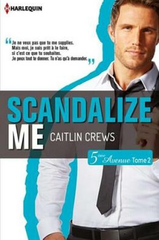 Cover of Scandalize Me (Cinquieme Avenue, Tome 2)