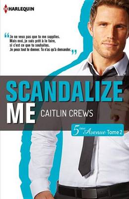 Book cover for Scandalize Me (Cinquieme Avenue, Tome 2)