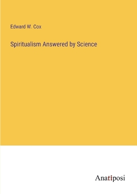 Book cover for Spiritualism Answered by Science