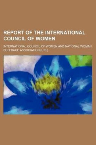 Cover of Report of the International Council of Women (Volume 2)