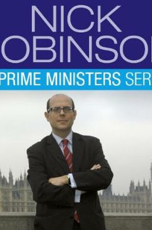 Cover of Nick Robinson's The Prime Ministers  The Complete Series 1