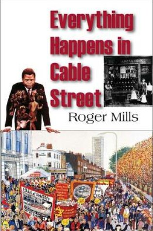 Cover of Everything Happens in Cable Street