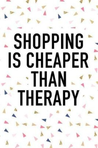 Cover of Shopping Is Cheaper Than Therapy