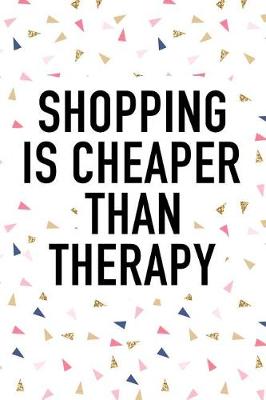 Book cover for Shopping Is Cheaper Than Therapy