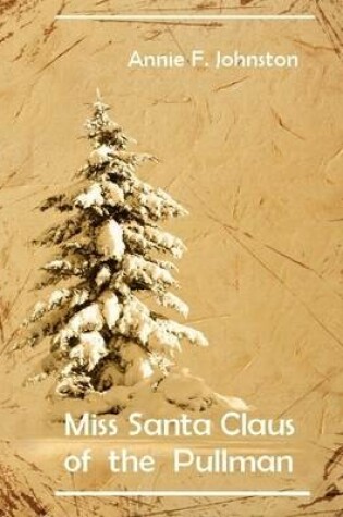 Cover of Miss Santa Claus of the Pullman (Illustrated)