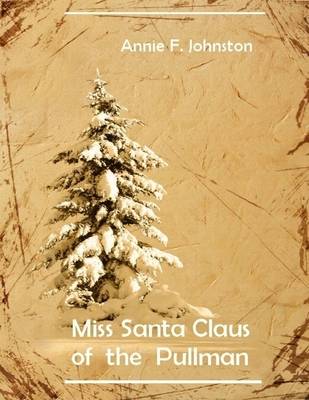 Book cover for Miss Santa Claus of the Pullman (Illustrated)