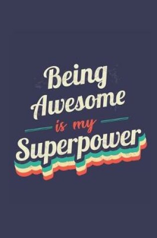 Cover of Being Awesome Is My Superpower