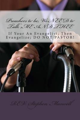 Book cover for Preachers to be; We NEED to Talk;ME AND THEE