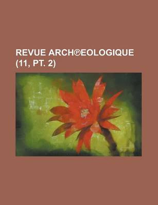 Book cover for Revue Arch Eologique (11, PT. 2)