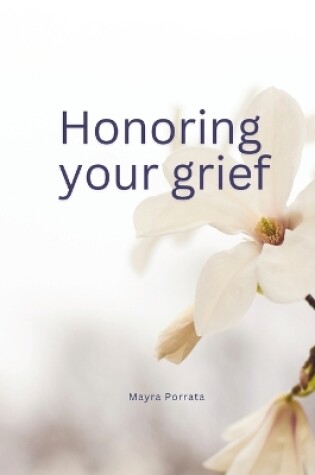 Cover of Honoring your grief