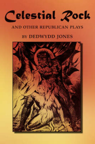 Cover of Celestial Rock and Other Republican Plays