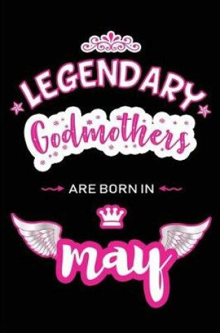 Cover of Legendary Godmothers are born in May