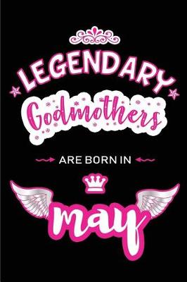 Book cover for Legendary Godmothers are born in May