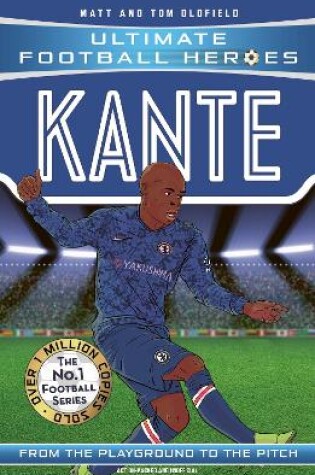 Cover of Ultimate Football Heroes: Kante (Midfield Generals 10)