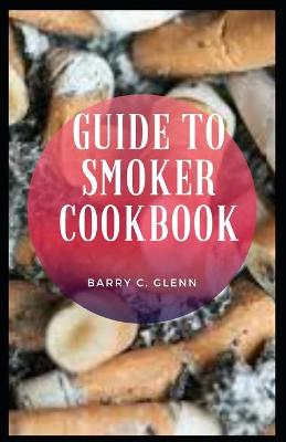 Book cover for Guide to Smoker Cookbook