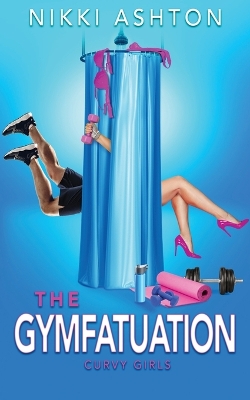Cover of The Gymfatuation