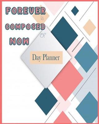 Book cover for Forever is Composed of NOW Day Planner