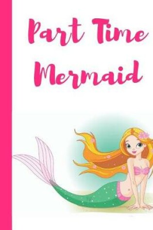 Cover of Part Time Mermaid