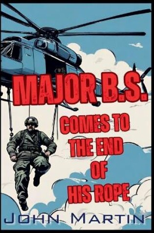 Cover of Major B.S. comes to the end of his Rope