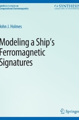 Cover of Modeling a Ship’s Ferromagnetic Signatures