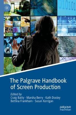 Cover of The Palgrave Handbook of Screen Production