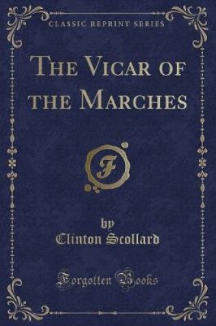 Cover of The Vicar of the Marches (Classic Reprint)