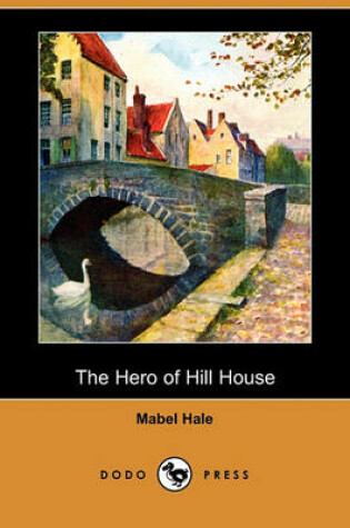 Cover of The Hero of Hill House (Dodo Press)
