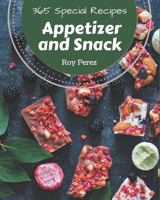 Book cover for 365 Special Appetizer and Snack Recipes