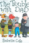 Book cover for The Trouble with Dad