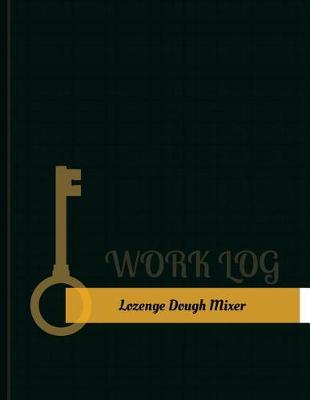 Book cover for Lozenge-Dough Mixer Work Log