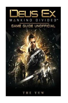 Book cover for Deus Ex Mankind Game Guide Unofficial