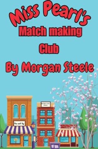 Cover of Miss Pearl's Match Making Club