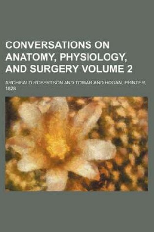 Cover of Conversations on Anatomy, Physiology, and Surgery Volume 2