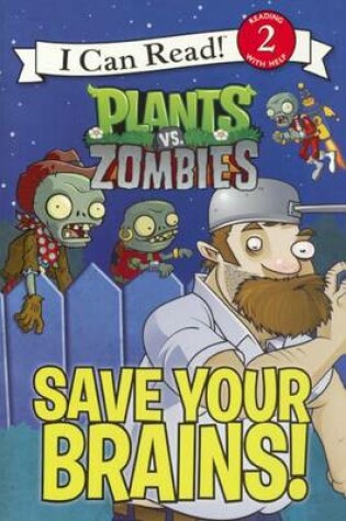 Cover of Plants vs. Zombies: Save Your Brains!