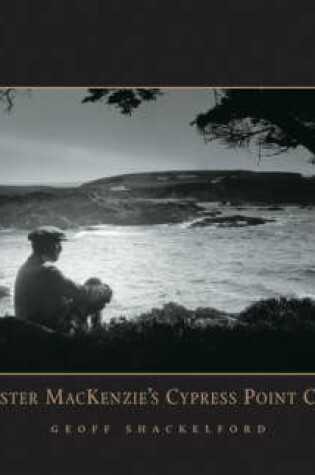 Cover of Alister Mackenzie's Cypress Point Club