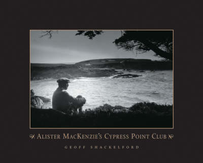 Book cover for Alister Mackenzie's Cypress Point Club