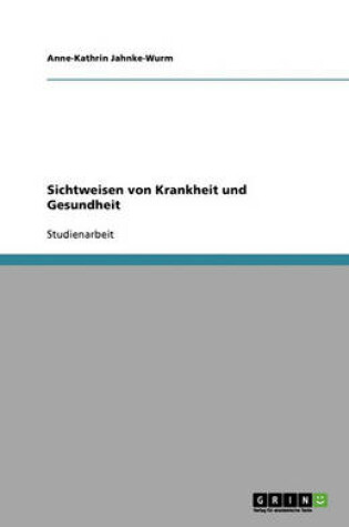 Cover of Sichtweisen von Krankheit und Gesundheit