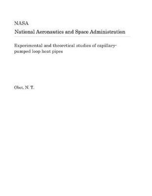 Book cover for Experimental and Theoretical Studies of Capillary-Pumped Loop Heat Pipes