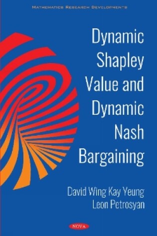 Cover of Dynamic Shapley Value and Dynamic Nash Bargaining