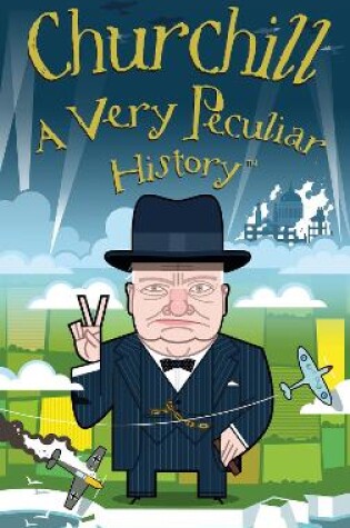 Cover of Churchill, A Very Peculiar History