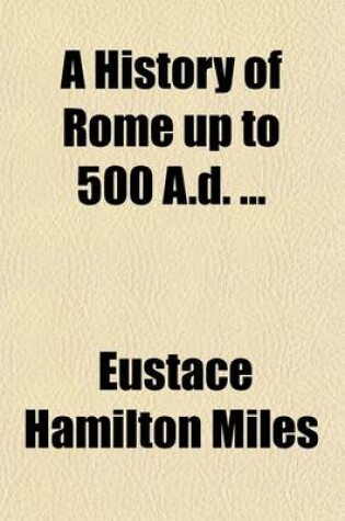 Cover of A History of Rome Up to 500 A.D.