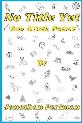 Book cover for No Title Yet and Other Poems