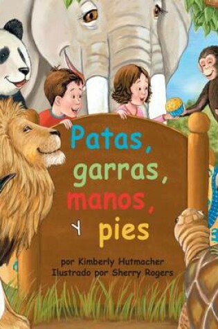 Cover of Patas, Garras, Manos, Y Pies (Paws, Claws, Hands, and Feet)