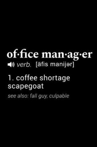 Cover of Office Manager (verb. [afis manijer]) 1. coffee shortage scapegoat (see also